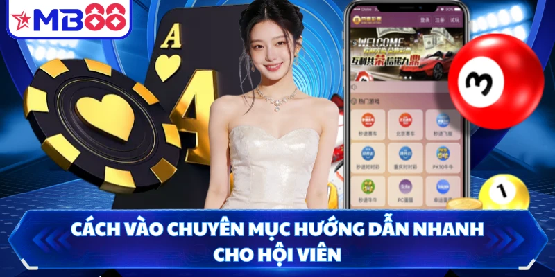 Cách vào chuyên mục hướng dẫn nhanh cho hội viên
