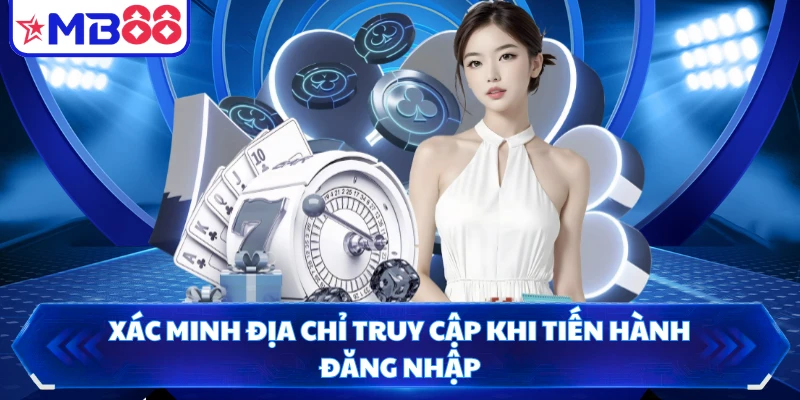 Xác minh địa chỉ truy cập khi tiến hành đăng nhập